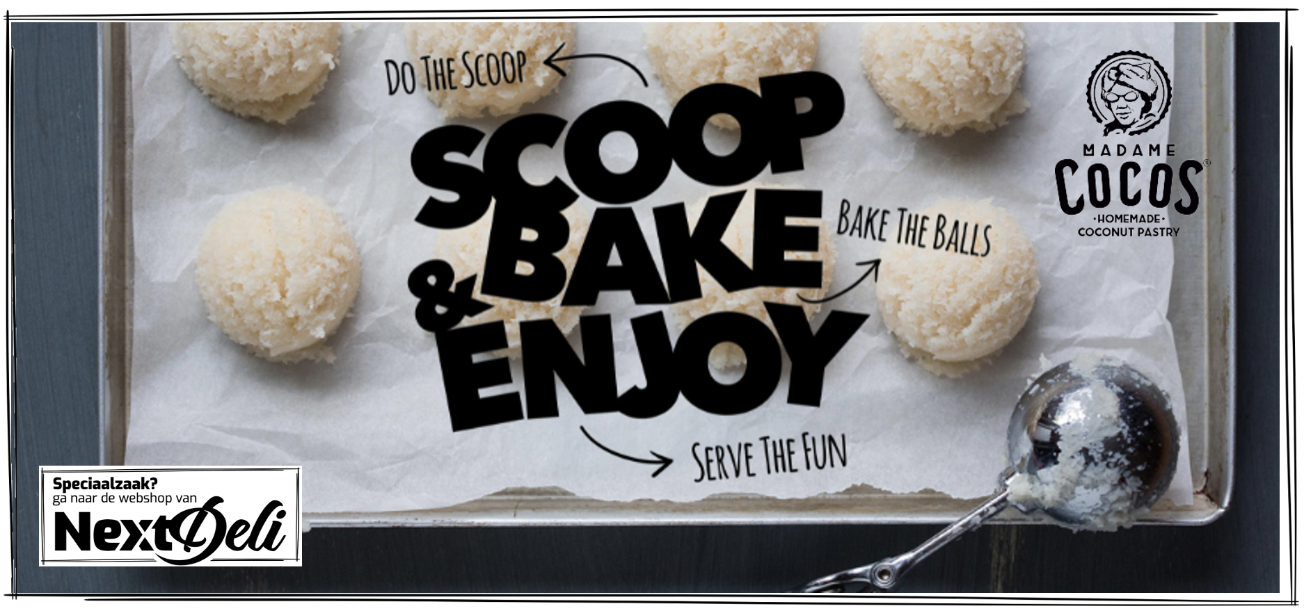 Scoop, bake & enjoy!